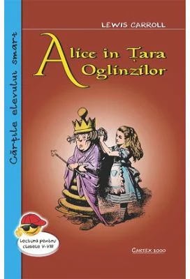 Alice in Tara Oglinzilor - Lewis Carroll