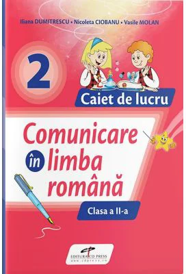 Comunicare in limba romana. Caiet de lucru clasa a 2-a - Iliana Dumitrescu