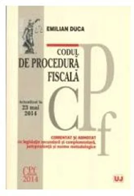 Codul de procedura fiscala. Actualizat la 23 mai 2014