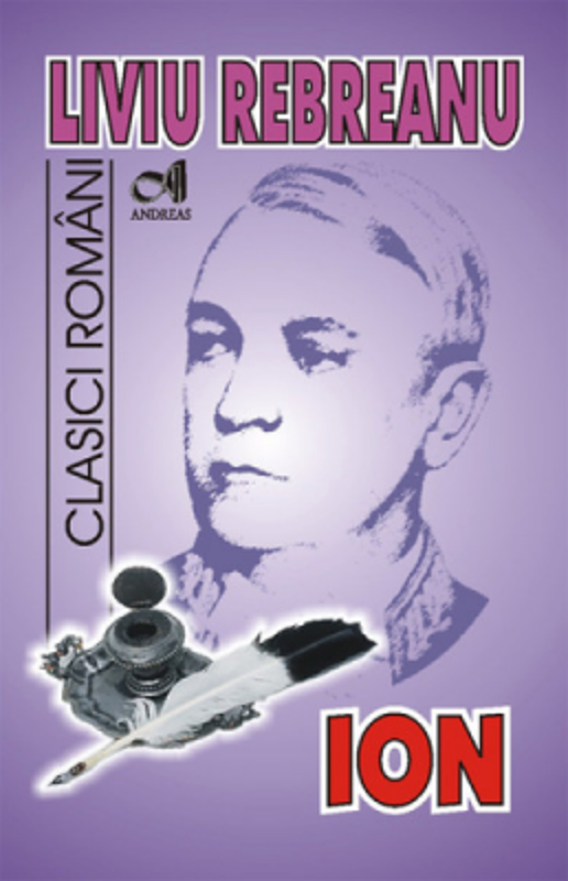 ION - Liviu Rebreanu. Colectia Clasici Romani