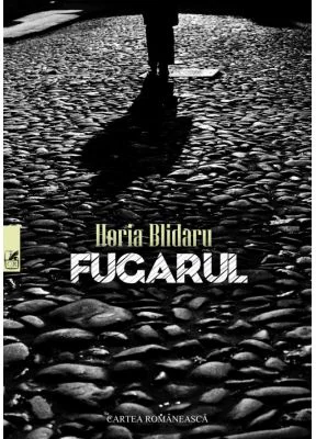 Fugarul - Horia Blidaru