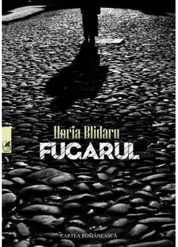 Fugarul - Horia Blidaru