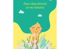 Doar clipa fericita sa-mi ramana - Virginie Grimaldi