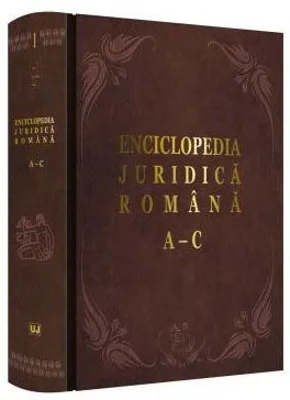 Enciclopedia Juridica Romana. Volumul 1, A-C - Iosif R. Urs, Mircea Dutu, Adrian Severin