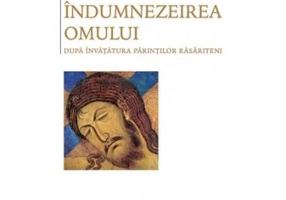 Indumnezeirea omului dupa invatatura Parintilor rasariteni - Myrrha Lot‑Borodine