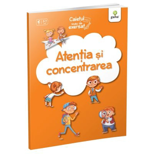 Caietul meu de exersat. Atentia si concentrarea