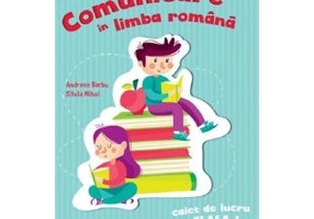 Comunicare in limba romana. Clasa 1, caiet de lucru