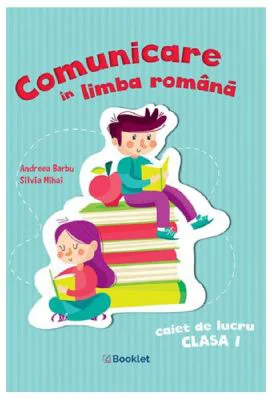 Comunicare in limba romana. Clasa 1, caiet de lucru