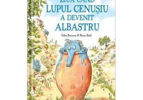 Ziua cand lupul cenusiu a devenit albastru - Gilles Bizouerne