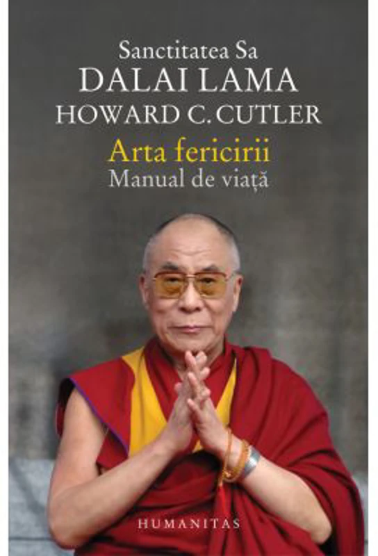 Arta fericirii. Manual de viata - Dalai Lama, Howard C. Cutler
