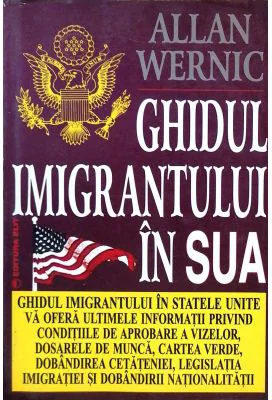 Ghidul imigrantului in SUA - Allen Wernic