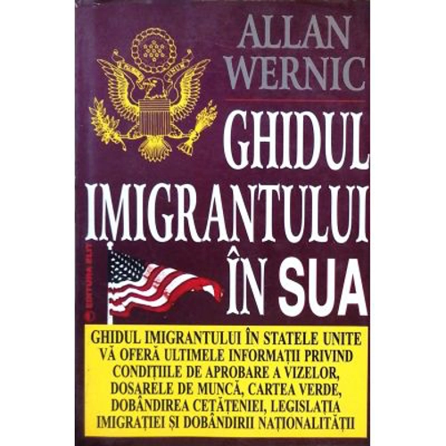 Ghidul imigrantului in SUA - Allen Wernic
