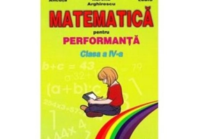 Matematica pentru performanta. Clasa a 4-a - Maria Dinu