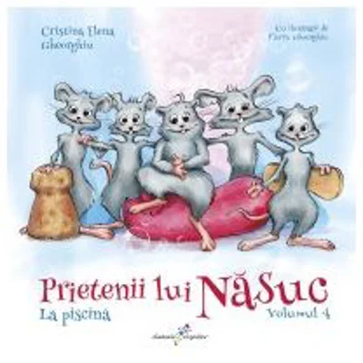 Prietenii lui Nasuc. Volumul 4. La piscina - Cristina Elena Gheorghiu