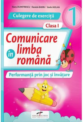 Comunicare in limba romana. Culegere de exercitii clasa 1 - Iliana Dumitrescu