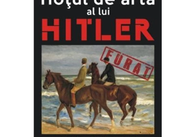 Hotul de arta al lui Hitler. Hildebrand Gurlitt, nazistii si furtul comorilor de arta europene - Susan Ronald
