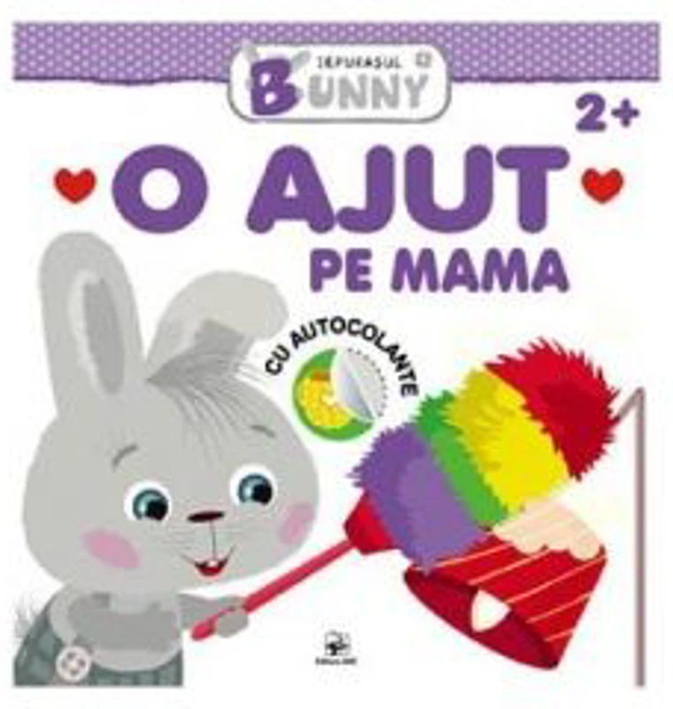 O ajut pe mama. Iepurasul Bunny. 2+ (carte de activitati)