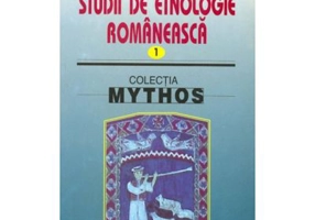 Studii de etnologie romaneasca Volumul 1