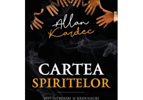 Cartea spiritelor - 1019 intrebari si raspunsuri despre nemurirea sufletului, cheia de intelegere a legaturii dintre viata si moarte