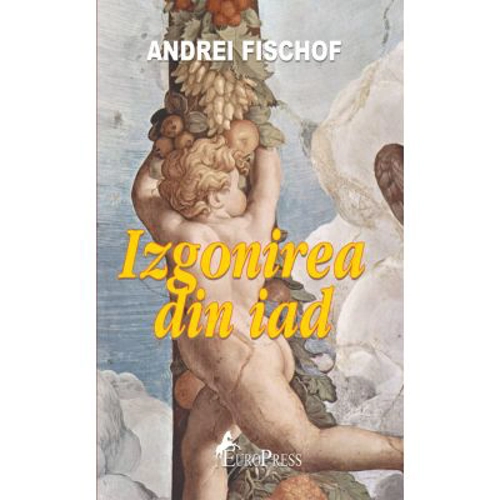 Izgonirea din iad - Andrei Fischof