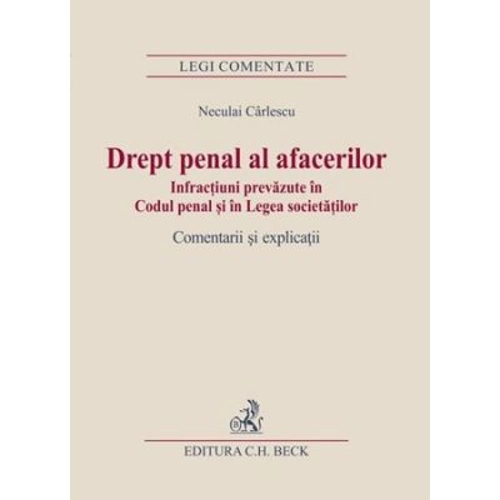 Drept penal al afacerilor. Infractiuni prevazute in Codul penal si in Legea societatilor