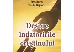 Despre indatoririle crestinului - Vasile Bajanov
