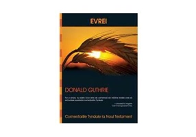 Comentariile Tyndale. Evrei - Donald Guthrie