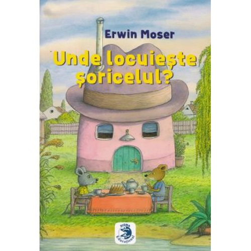 Unde locuieste soricelul? - Erwin Moser