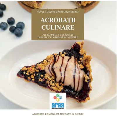 Acrobatii culinare ale mamelor curajoase in lupta cu alergiile alimentare Vol. 1