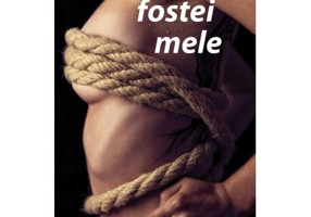 Fosta fostei mele