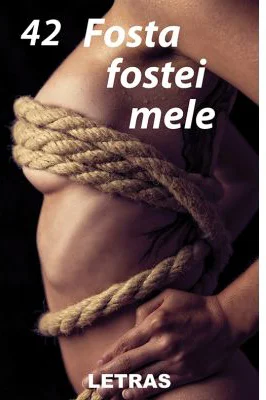 Fosta fostei mele