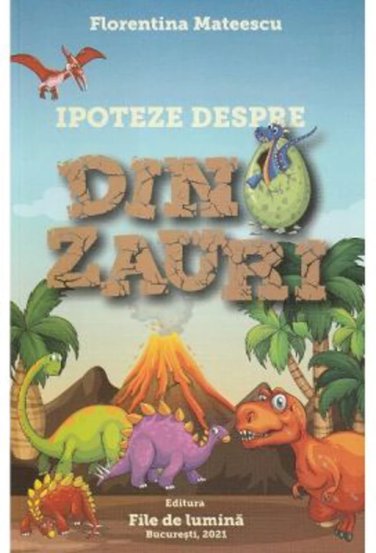 Ipoteze despre dinozauri - Florentina Mateescu