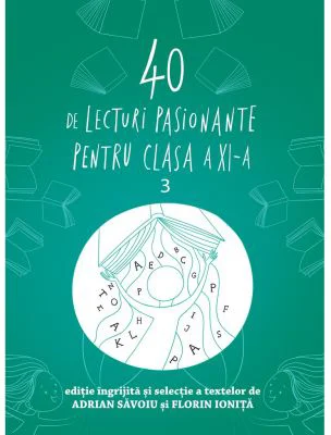 40 de lecturi pasionante pentru liceu clasa a 11-a - Adrian Savoiu