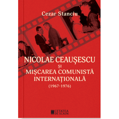 Nicolae Ceausescu si miscarea comunista internationala (1967-1976)