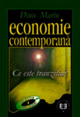 Economie contemporana. Ce este tranzitia - Marin Dinu