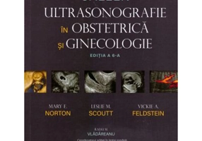 Callen. Ultrasonografie in Obstretica si Ginecologie - Mary E. Norton, Leslie M. Scoutt, Vickie A. Feldstein