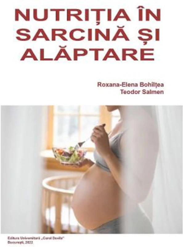 Nutritia in sarcina si alaptare - Roxana-Elena Bohiltea