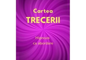 Cartea trecerii. Hipnoza ca abordare - Florentina Mateescu