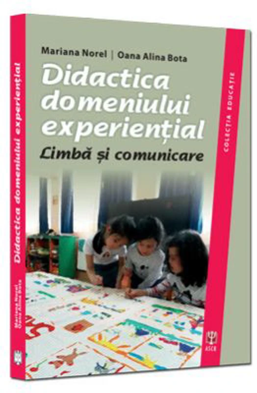 Didactica domeniului experiential. Limba si comunicare - Mariana Norel