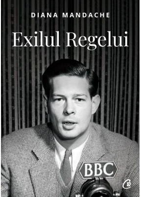 Exilul Regelui - Diana Mandache