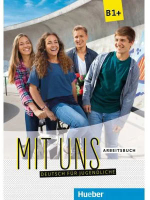Mit uns B1+ Arbeitsbuch - Anna Breitsameter, Veronika Kirschstein, Christiane Seuthe
