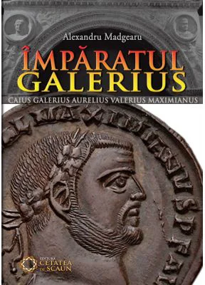 Imparatul Galerius - Alexandru Madgearu