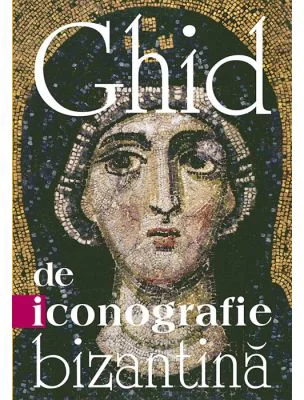Ghid de iconografie bizantina