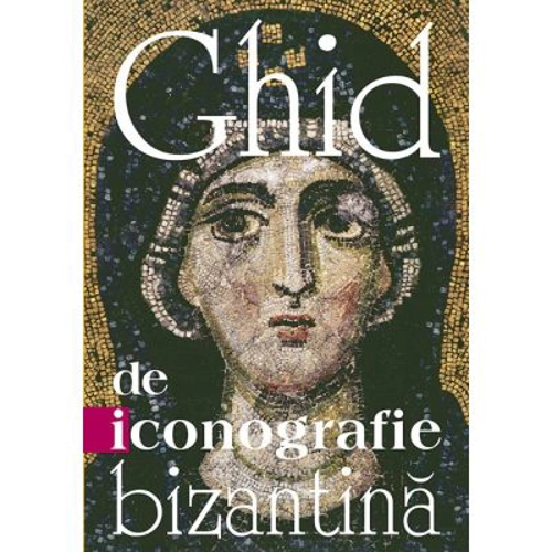 Ghid de iconografie bizantina