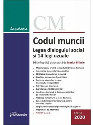 Codul muncii. Legea dialogului social si 14 legi uzuale. Actualizat la 9 septembrie 2020