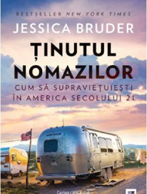 Tinutul nomazilor. Cum sa supravietuiesti in America secolului 21