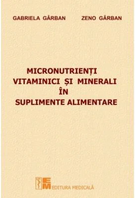 Micronutrienti vitaminici si minerali in suplimente alimentare - Gabriela Garban