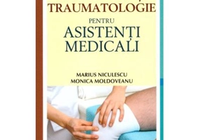 Ortopedie si traumatologie pentru asistenti medicali - Monica Moldoveanu