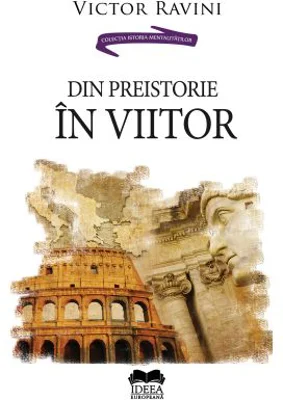Din preistorie in viitor - Victor Ravini