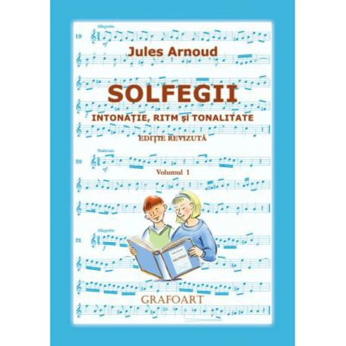 Solfegii. Intonatie, ritm si tonalitate. Volumul 1 - Jules Arnoud